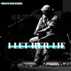 About I Let Her Lie Song