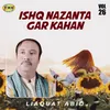 Ishq Nazanta Gar Kahan