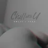 About Chill with U Song