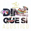 About Dime Que Sí Acústico Song