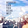 Heaven Can You Hear Me?