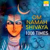 About Om Namah Shivaya 1008 Times Song