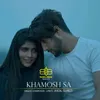 About KHAMOSH SA Song