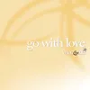 Go with Love