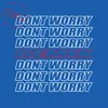 Don't Worry Mike Delinquent Remix