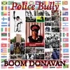 Police Bully Dub Mix