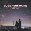 About Love You More Song