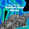 About Rocket Man Blues Song