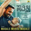 About Magale Muddu Magale (From "Savitri") Song