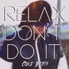 About Relax (Don't Do It) Song