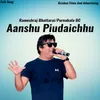 About Aanshu Piudaichhu Song