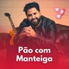 Pão Com Manteiga