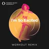 I'm so Excited Extended Workout Remix 128 BPM