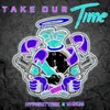 About Take Our Time Song