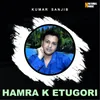 About Hamra K Etugori Song