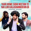 About Yaar Howe Sidhi Neetan Te Nai Lor Kalashankofan Di Song