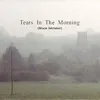 Tears in the Morning