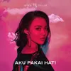 About Aku Pakai Hati Song