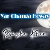 About Yar Changa Howay Song