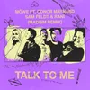 About Talk to Me (feat. Conor Maynard, Sam Feldt & RANI) Madism Remix Song