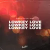 About Lowkey Love Song