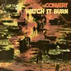 About Watch It Burn Song