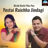 About Yestai Raichha Jindagi Song