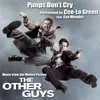 About Pimps Don't Cry (Music from the Motion Picture "The Other Guys") Song