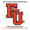 About Until The Stars Fall (Music from the Motion Picture "Fired Up!") Song