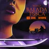 About Balada Tosca Song