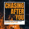 About Chasing After You Song