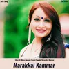 About Marakkai Kammar Song
