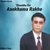About Aankhama Rakhe Song