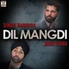 About Dil Mangdi Song