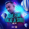 About Rave Funk Balão Já Subiu Song