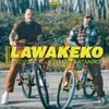 About Lawakeko Song