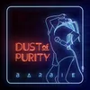 Dust of Purity