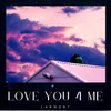 About Love You 4 Me Song