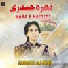 About Nara E Haideri Song