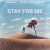 About Stay for Me Song