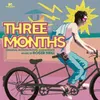 Three Months (Extended Version)