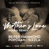 A Mother's Love Mama Remix