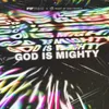 About God is Mighty Song