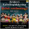 Sridevi Lalithopakhyana, Pt. 1
