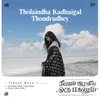 About Tholaindha Kadhaigal Thondruthey Song