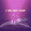About a song about wisdom Song