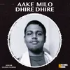 About Aake Milo Dhire Dhire Song