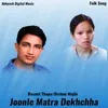 About Joonle Matra Dekhchha Song