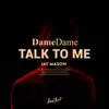 About Talk to Me Song