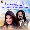 Dil Vich Rab Wasda